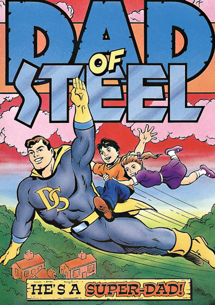 Superhero Dad of Steel - He's A Super Dad!- Greeting Card